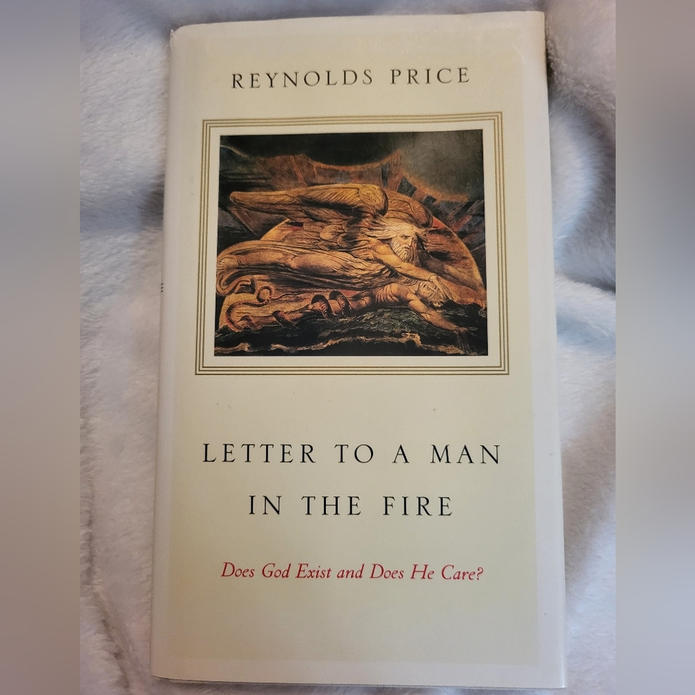 "Letter to a Man in the Fire" by Reynolds Price
